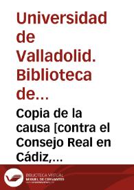 Copia de la causa [contra el Consejo Real en Cádiz, 1812] y Memorial ajustado por el que se dio cuenta al Tribunal especial por el Relator que nombró. [Manuscrito] | Biblioteca Virtual Miguel de Cervantes