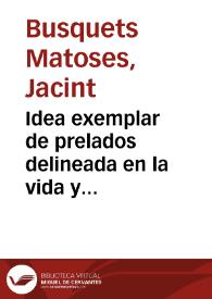 Idea exemplar de prelados delineada en la vida y virtudes del... señor D.Iuan de Ribera... arzobispo de Valencia... | Biblioteca Virtual Miguel de Cervantes
