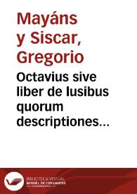 Octavius sive liber de lusibus quorum descriptiones desumtae sunt ex variis scriptoribus latinis | Biblioteca Virtual Miguel de Cervantes