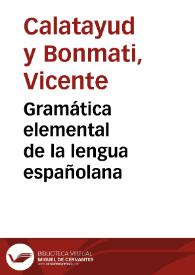 Gramática elemental de la lengua españolana | Biblioteca Virtual Miguel de Cervantes
