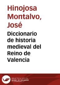 Diccionario de historia medieval del Reino de Valencia | Biblioteca Virtual Miguel de Cervantes