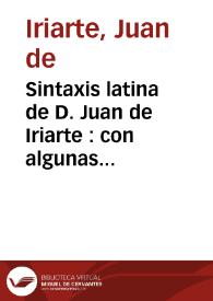 Sintaxis latina de D. Juan de Iriarte : con algunas notas para uso del Real Seminario de Educando de Valencia | Biblioteca Virtual Miguel de Cervantes