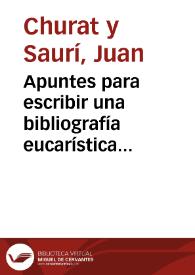 Apuntes para escribir una bibliografía eucarística valenciana | Biblioteca Virtual Miguel de Cervantes