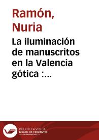 La iluminación de manuscritos en la Valencia gótica : (1290-1458) | Biblioteca Virtual Miguel de Cervantes