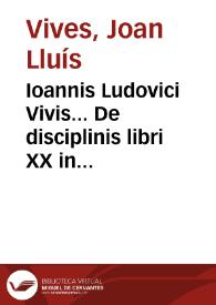 Ioannis Ludovici Vivis... De disciplinis libri XX in tres tomos distincti. | Biblioteca Virtual Miguel de Cervantes