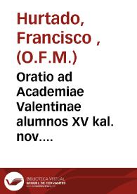 Oratio ad Academiae Valentinae alumnos XV kal. nov. anni MDCCCXXXIII habita | Biblioteca Virtual Miguel de Cervantes