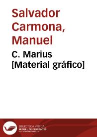 C. Marius [Material gráfico] | Biblioteca Virtual Miguel de Cervantes
