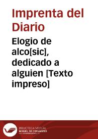 Elogio de alco[sic], dedicado a alguien  | Biblioteca Virtual Miguel de Cervantes