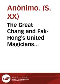 The Great Chang and Fak-Hong's United Magicians presents The Noe Ark [Material gráfico] | Biblioteca Virtual Miguel de Cervantes