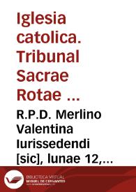 R.P.D. Merlino Valentina Iurissedendi [sic], lunae 12, iunij 1634 [Texto impreso] | Biblioteca Virtual Miguel de Cervantes