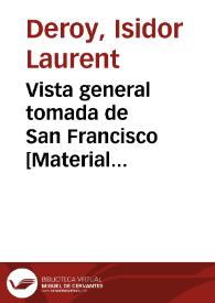 Vista general tomada de San Francisco [Material gráfico] : Alicante | Biblioteca Virtual Miguel de Cervantes