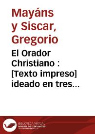 El Orador Christiano : [Texto impreso] ideado en tres dialogos | Biblioteca Virtual Miguel de Cervantes
