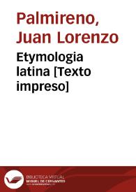 Etymologia latina [Texto impreso] | Biblioteca Virtual Miguel de Cervantes