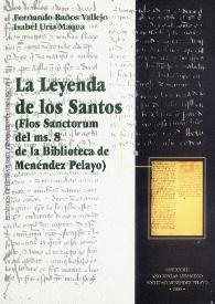 La Leyenda de los santos : ("Flos Sanctorum" del ms. 8 de la Biblioteca de Menéndez Pelayo)  / Fernando Baños Vallejo; Isabel Uría Maqua | Biblioteca Virtual Miguel de Cervantes