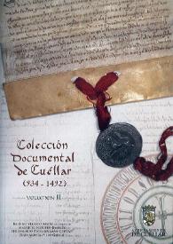 Colección documental de Cuéllar (934-1492). Volumen 2 / Balbino Velasco Bayón, Mauricio Herrero Jiménez, Segismundo Pecharromán Cebrián, Julia Montalvillo García | Biblioteca Virtual Miguel de Cervantes