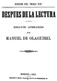 Después de la lectura: ensayos literarios / por Manuel de Olaguíbel | Biblioteca Virtual Miguel de Cervantes