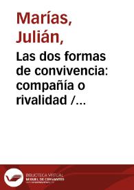 Las dos formas de convivencia: compañía o rivalidad / Julián Marías | Biblioteca Virtual Miguel de Cervantes