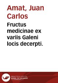 Fructus medicinae ex variis Galeni locis decerpti. | Biblioteca Virtual Miguel de Cervantes
