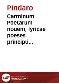 Carminum Poetarum nouem, lyricae poeses principú fragmenta | Biblioteca Virtual Miguel de Cervantes