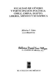 Igualdad de género y participación política: Chile, China, Egipto, Liberia, México y Sudáfrica / Mónica I. Cejas (coordinadora) | Biblioteca Virtual Miguel de Cervantes