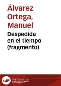 Despedida en el tiempo (fragmento) / Manuel Álvarez Ortega | Biblioteca Virtual Miguel de Cervantes