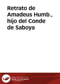 Retrato de Amadeus Humb., hijo del Conde de Saboya | Biblioteca Virtual Miguel de Cervantes