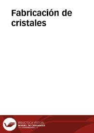 Fabricación de cristales | Biblioteca Virtual Miguel de Cervantes
