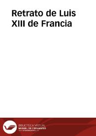 Retrato de Luis XIII de Francia | Biblioteca Virtual Miguel de Cervantes
