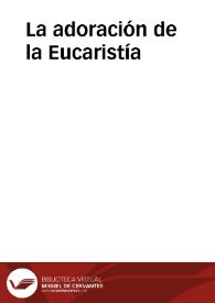 La adoración de la Eucaristía | Biblioteca Virtual Miguel de Cervantes