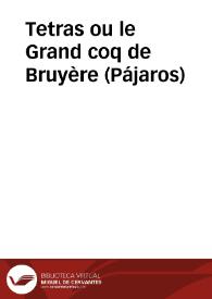 Tetras ou le Grand coq de Bruyère (Pájaros) | Biblioteca Virtual Miguel de Cervantes