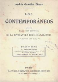 Los contemporáneos : apuntes para una historia de la literatura hispanoamericana a principios del siglo XX / Andrés González Blanco | Biblioteca Virtual Miguel de Cervantes