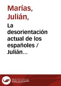 La desorientación actual de los españoles / Julián Marías | Biblioteca Virtual Miguel de Cervantes