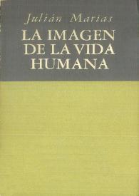 La imagen de la vida humana / Julián Marías | Biblioteca Virtual Miguel de Cervantes