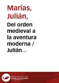 Del orden medieval a la aventura moderna / Julián Marías | Biblioteca Virtual Miguel de Cervantes