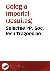 Selectae PP. Soc. Iesu Tragoediae | Biblioteca Virtual Miguel de Cervantes