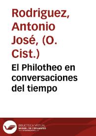 El Philotheo en conversaciones del tiempo / escritas por ... Antonio Joseph Rodriguez... ; tomo II | Biblioteca Virtual Miguel de Cervantes