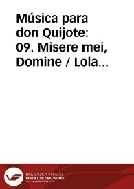 Música para don Quijote: 09. Misere mei, Domine / Lola Josa y Mariano Lambea; texto, selección y adaptación de obras poéticas y musicales | Biblioteca Virtual Miguel de Cervantes