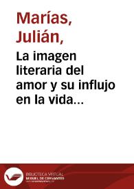 La imagen literaria del amor y su influjo en la vida real / Julián Marías | Biblioteca Virtual Miguel de Cervantes