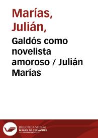 Galdós como novelista amoroso / Julián Marías | Biblioteca Virtual Miguel de Cervantes