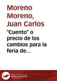 "Cuento" o precio de los cambios para la feria de marzo de 1605 / Juan Carlos Moreno Moreno | Biblioteca Virtual Miguel de Cervantes