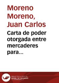 Carta de poder otorgada entre mercaderes para representarse en la feria de Medina del Campo / Juan Carlos Moreno Moreno | Biblioteca Virtual Miguel de Cervantes