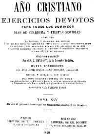 Año cristiano, o ejercicios devotos para todos los días del año. Tomo 14 / por el P.J. Croisset ; traducida del francés por el P.J.F. de Isla | Biblioteca Virtual Miguel de Cervantes