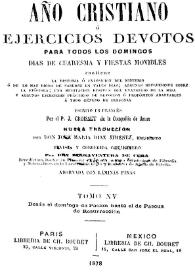 Año cristiano, o ejercicios devotos para todos los días del año. Tomo 15 / por el P.J. Croisset ; traducida del francés por el P.J.F. de Isla | Biblioteca Virtual Miguel de Cervantes