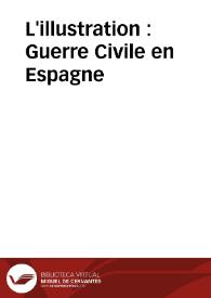 L'illustration : Guerre Civile en Espagne | Biblioteca Virtual Miguel de Cervantes