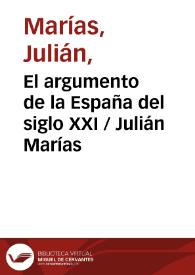 El argumento de la España del siglo XXI / Julián Marías | Biblioteca Virtual Miguel de Cervantes
