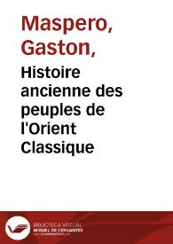 Histoire ancienne des peuples de l'Orient Classique / G. Maspero | Biblioteca Virtual Miguel de Cervantes