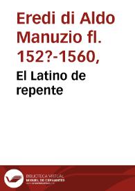 El Latino de repente / de Lorenço Palmireno, con la traducion de las Elegancias de Paulo Manucio.   | Biblioteca Virtual Miguel de Cervantes