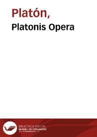 Platonis Opera / a Marsilio Ficino traducta: adiectis ad eius vita & operum enarrationem Abxiodro ab Rodulpho Agricola: & Alcyone ab Augustino Datho tralatis  | Biblioteca Virtual Miguel de Cervantes