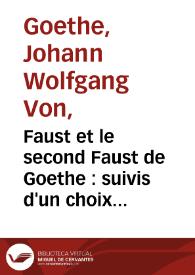 Faust et le second Faust de Goethe : suivis d'un choix de ballades et de poèsies de Goethe, Schiller, Burger ... /  traduits par Gérard de Nerval; précédés d'une notice par Théophile Gautier   | Biblioteca Virtual Miguel de Cervantes