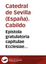 Epistola gratulatoria capitulae Ecclesiae Patriarchalis Hispalensis ad Santissimun Dominum Nostrum Innocentium XIII : pro eius assumptione | Biblioteca Virtual Miguel de Cervantes